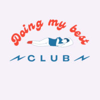 Doing My Best Club Tee (quick print) Design